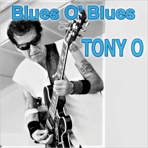 Tony O - Blues O' Blues (2020)