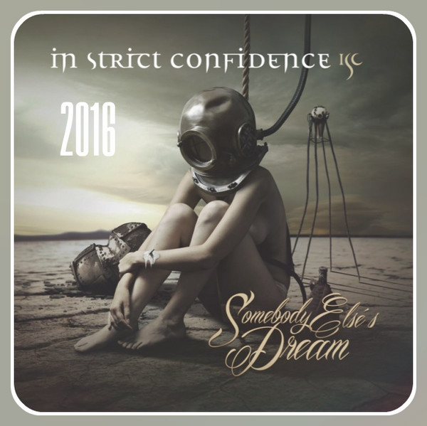 In Strict Confidence - Somebody Else's Dream (2016)