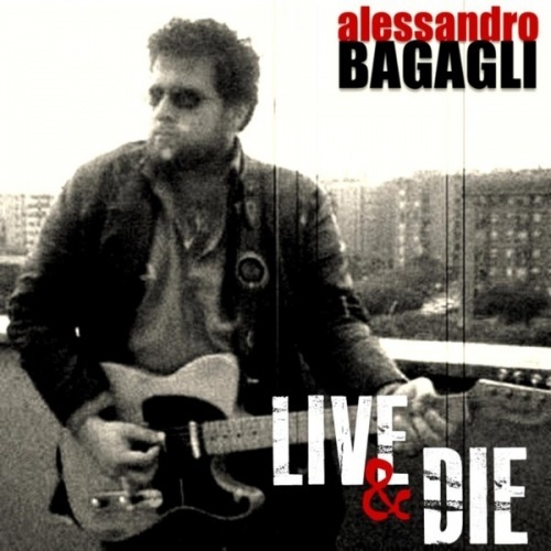 Alessandro Bagagli - Live And Die (2016)